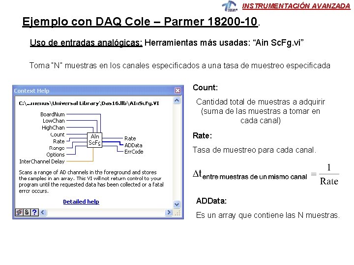 INSTRUMENTACIÓN AVANZADA Ejemplo con DAQ Cole – Parmer 18200 -10. Uso de entradas analógicas: