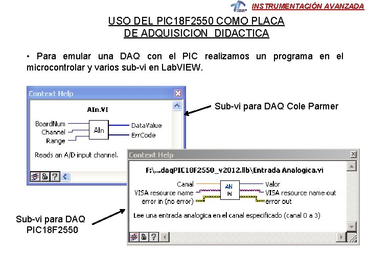 INSTRUMENTACIÓN AVANZADA USO DEL PIC 18 F 2550 COMO PLACA DE ADQUISICION DIDACTICA •