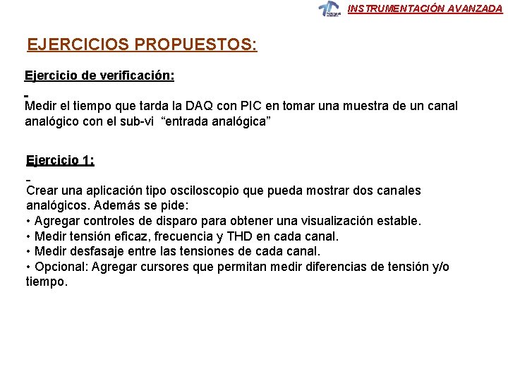 INSTRUMENTACIÓN AVANZADA EJERCICIOS PROPUESTOS: Ejercicio de verificación: Medir el tiempo que tarda la DAQ