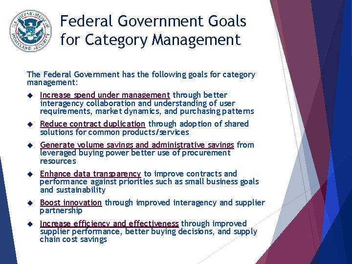 Federal Government Goals for Category Management The Federal Government has the following goals for