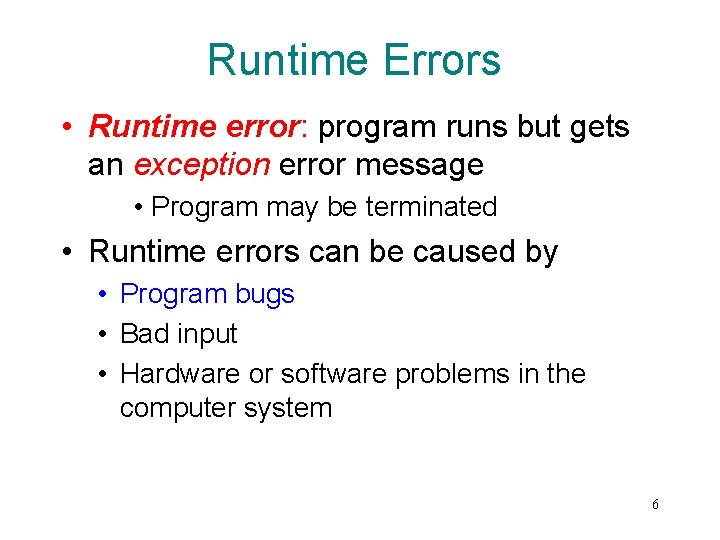 Runtime Errors • Runtime error: program runs but gets an exception error message •