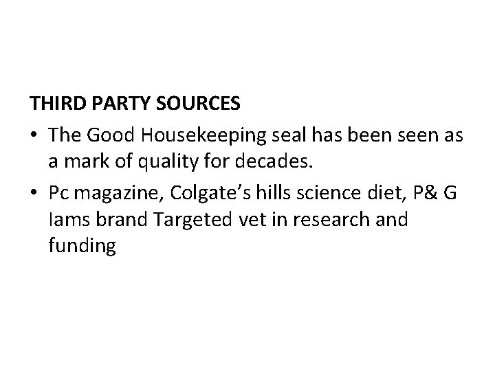 THIRD PARTY SOURCES • The Good Housekeeping seal has been seen as a mark
