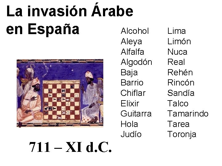 La invasión Árabe Alcohol en España 711 – XI d. C. Aleya Alfalfa Algodón