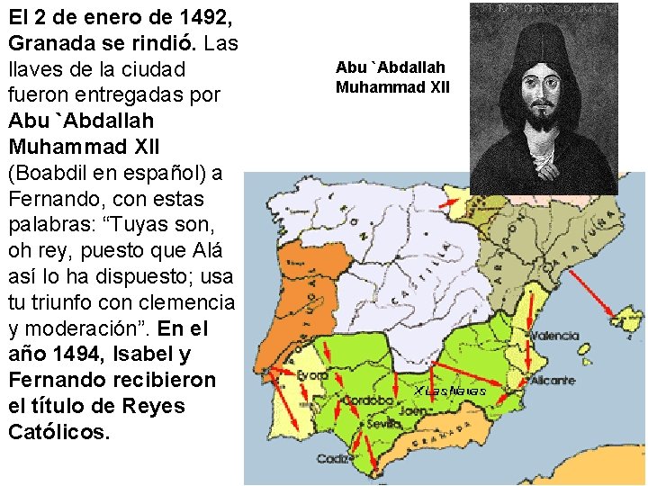 El 2 de enero de 1492, Granada se rindió. Las llaves de la ciudad