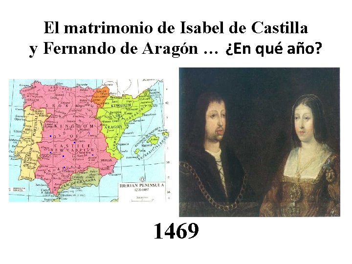 El matrimonio de Isabel de Castilla y Fernando de Aragón … ¿En qué año?