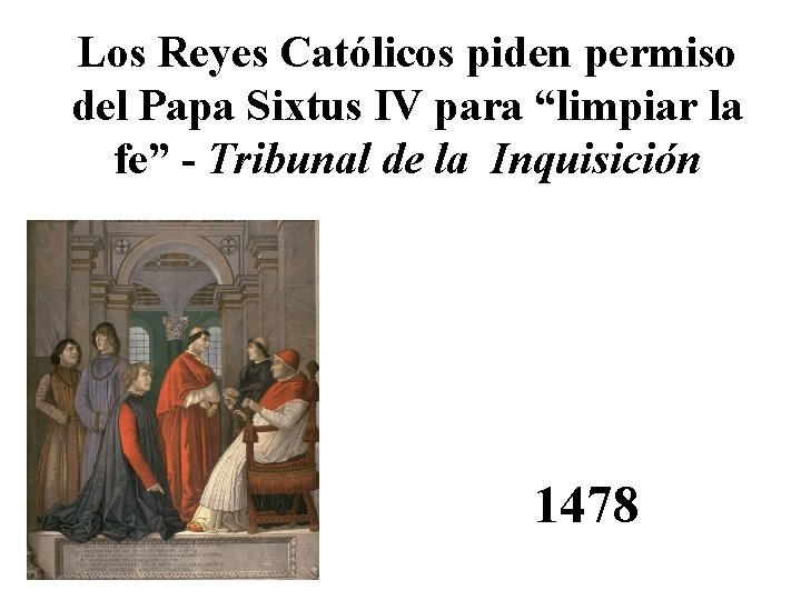 Los Reyes Católicos piden permiso del Papa Sixtus IV para “limpiar la fe” -