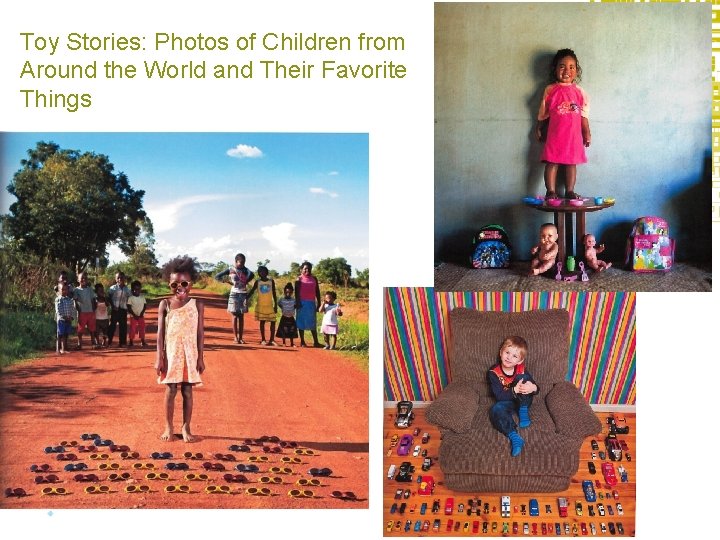 Toy Stories: Photos of Children from Around the World and Their Favorite Things 