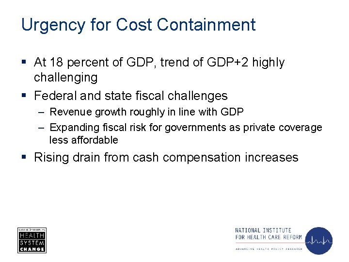 Urgency for Cost Containment § At 18 percent of GDP, trend of GDP+2 highly