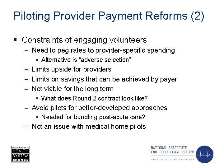 Piloting Provider Payment Reforms (2) § Constraints of engaging volunteers – Need to peg