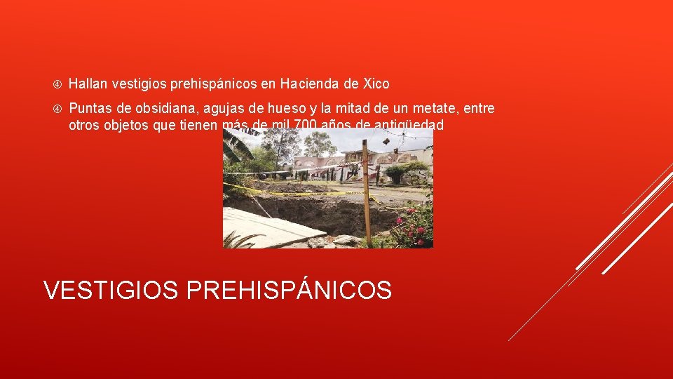  Hallan vestigios prehispánicos en Hacienda de Xico Puntas de obsidiana, agujas de hueso