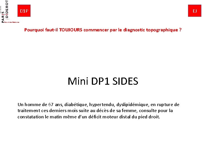 D 1 P EJ Pourquoi faut-il TOUJOURS commencer par le diagnostic topographique ? Mini