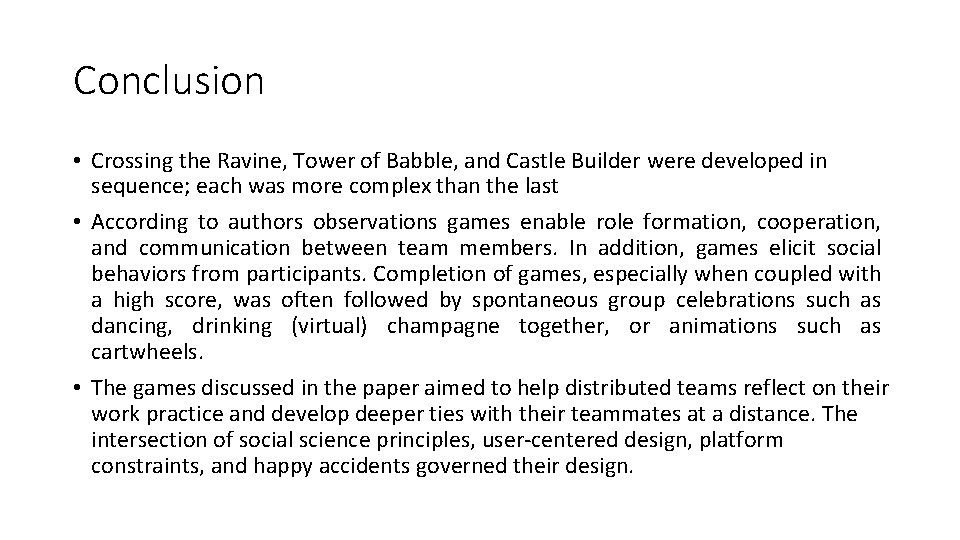 Conclusion • Crossing the Ravine, Tower of Babble, and Castle Builder were developed in