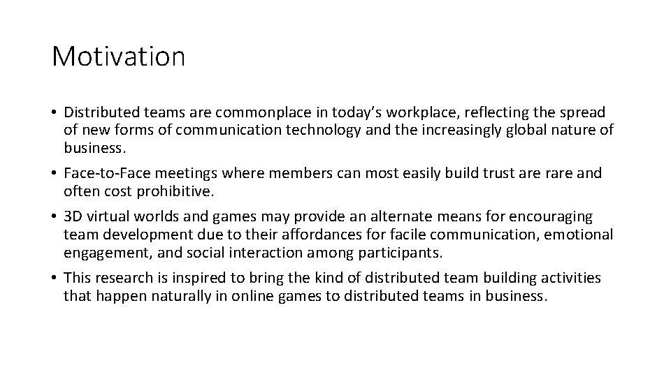 Motivation • Distributed teams are commonplace in today’s workplace, reflecting the spread of new