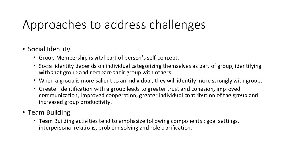 Approaches to address challenges • Social Identity • Group Membership is vital part of