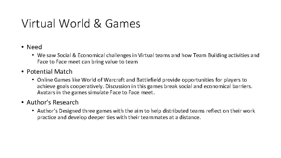 Virtual World & Games • Need • We saw Social & Economical challenges in