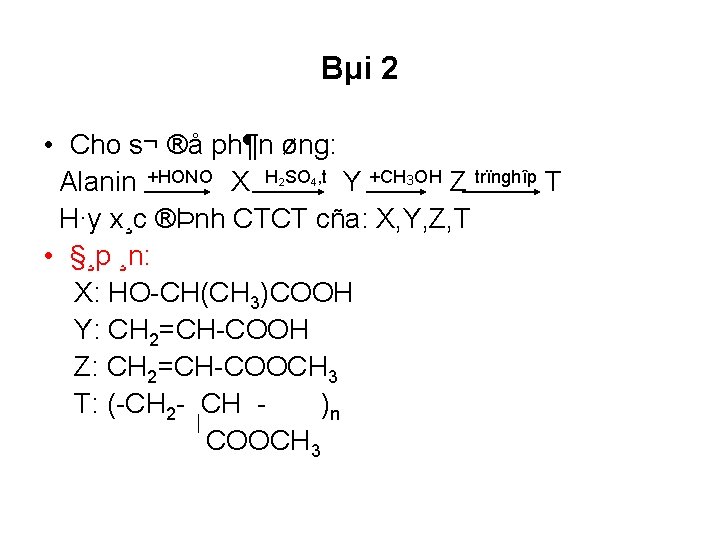 Bµi 2 • Cho s¬ ®å ph¶n øng: Alanin +HONO X H SO ,