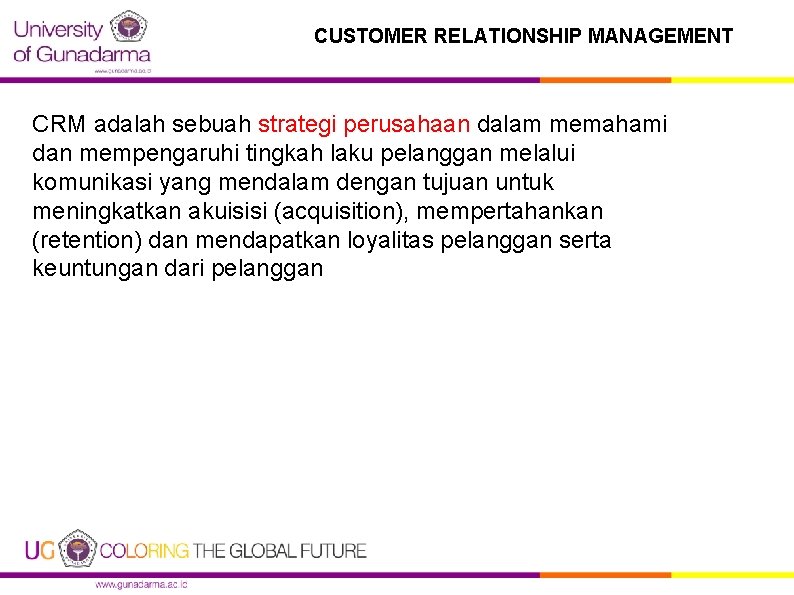 CUSTOMER RELATIONSHIP MANAGEMENT CRM adalah sebuah strategi perusahaan dalam memahami dan mempengaruhi tingkah laku
