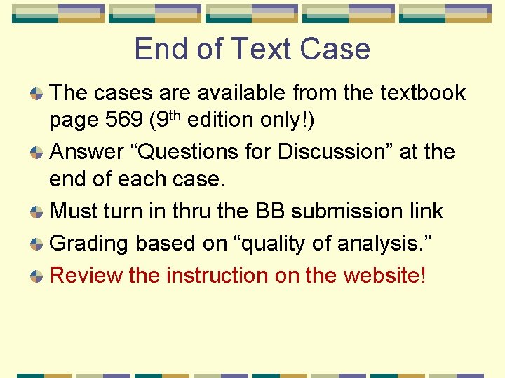 End of Text Case The cases are available from the textbook page 569 (9