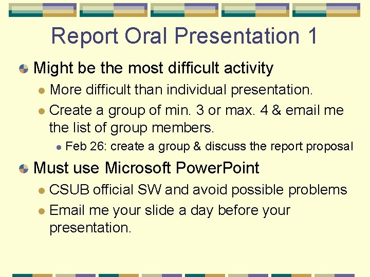 Report Oral Presentation 1 Might be the most difficult activity More difficult than individual