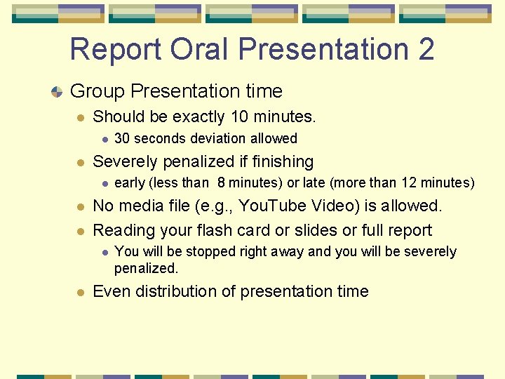 Report Oral Presentation 2 Group Presentation time l Should be exactly 10 minutes. l