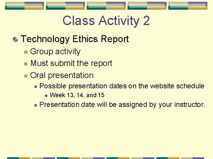 Class Activity 2 Technology Ethics Report Group activity l Must submit the report l