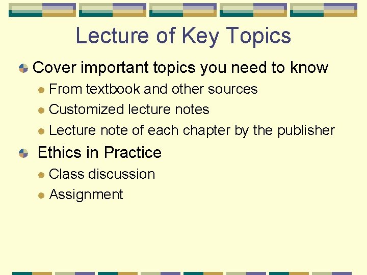 Lecture of Key Topics Cover important topics you need to know From textbook and