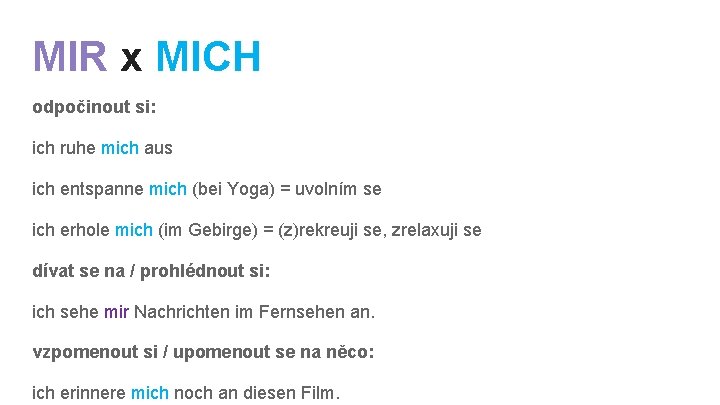 MIR x MICH odpočinout si: ich ruhe mich aus ich entspanne mich (bei Yoga)