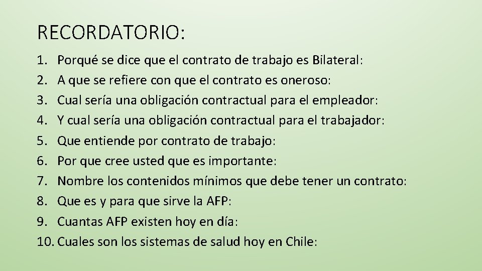 RECORDATORIO: 1. Porqué se dice que el contrato de trabajo es Bilateral: 2. A