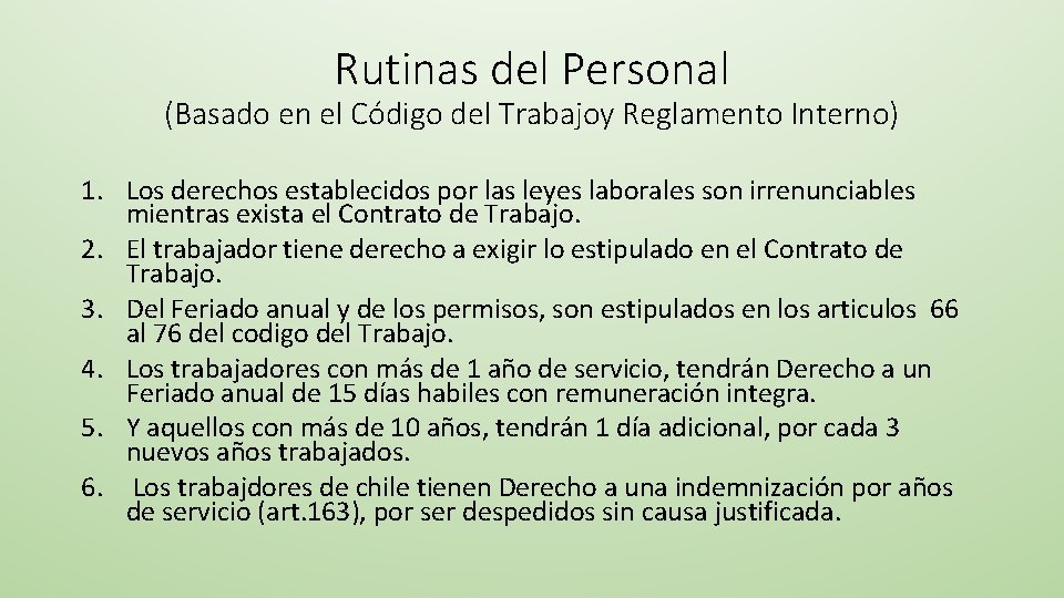 Rutinas del Personal (Basado en el Código del Trabajoy Reglamento Interno) 1. Los derechos