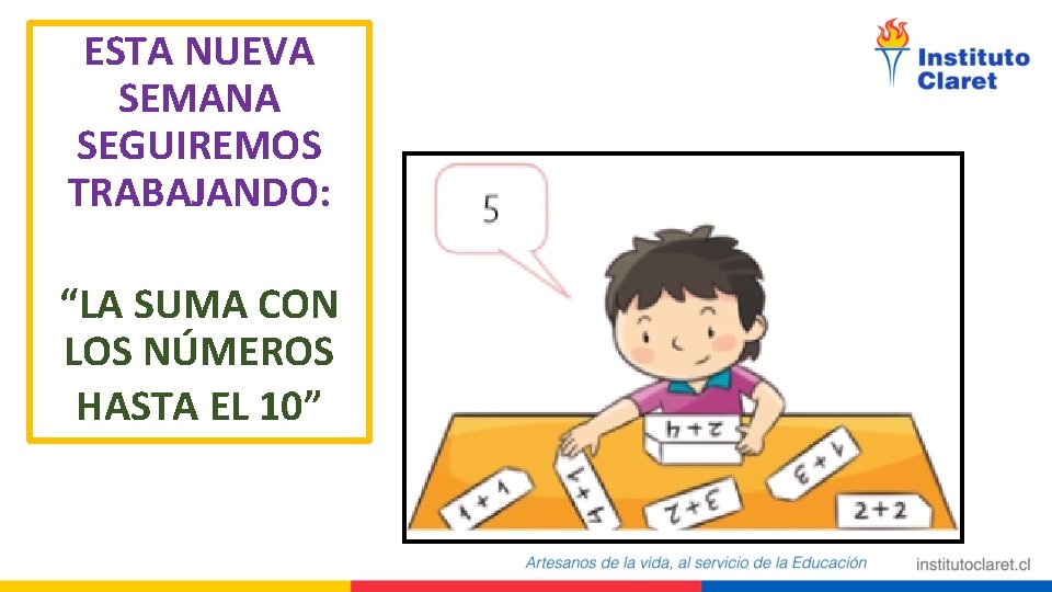 ESTA NUEVA SEMANA SEGUIREMOS TRABAJANDO: “LA SUMA CON LOS NÚMEROS HASTA EL 10” 