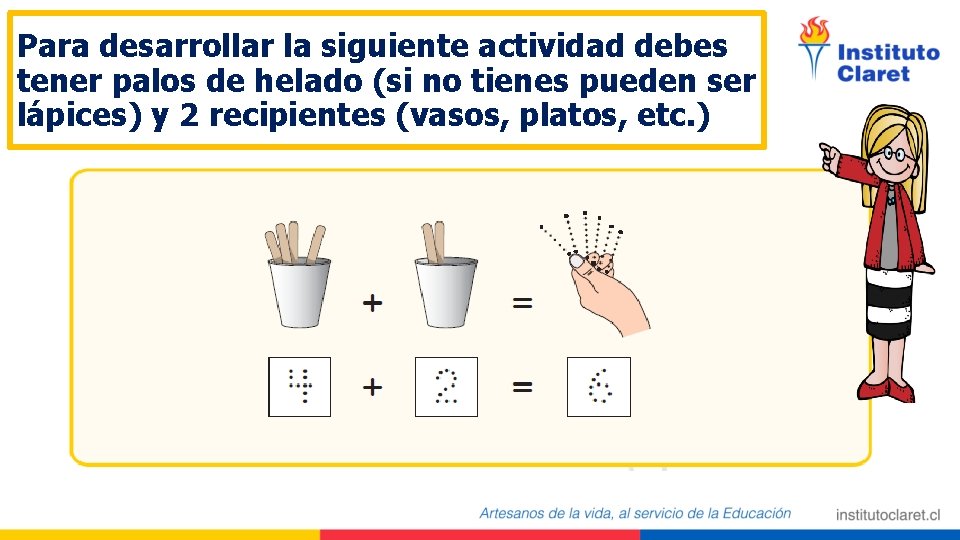 Para desarrollar la siguiente actividad debes tener palos de helado (si no tienes pueden