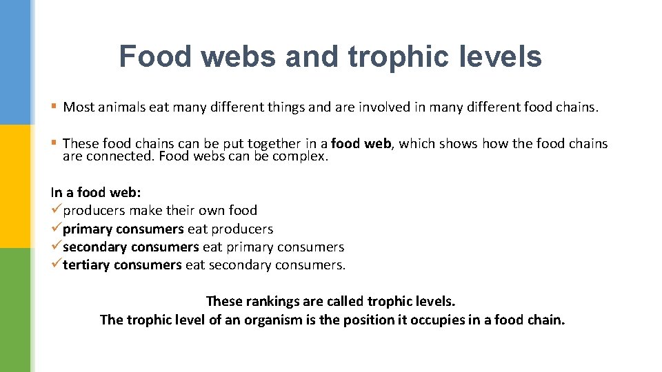 Food webs and trophic levels § Most animals eat many different things and are