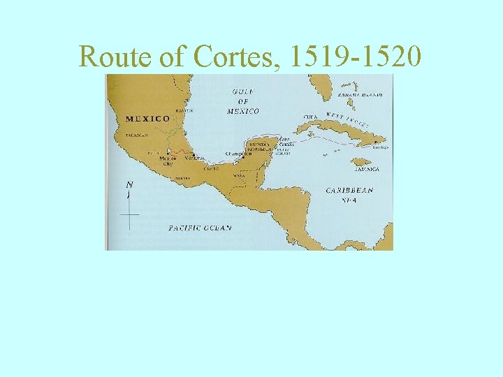 Route of Cortes, 1519 -1520 