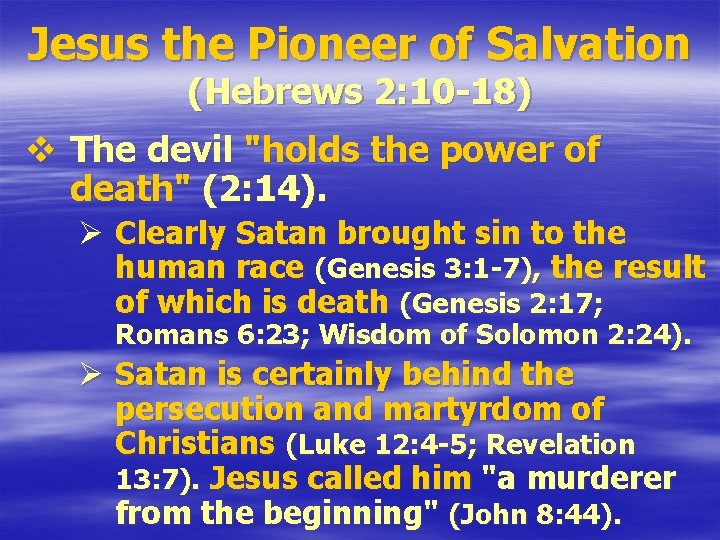 Jesus the Pioneer of Salvation (Hebrews 2: 10 -18) v The devil "holds the