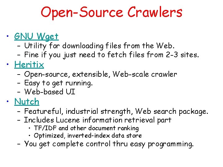 Open-Source Crawlers • GNU Wget – Utility for downloading files from the Web. –