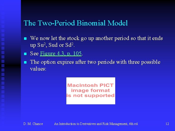 The Two-Period Binomial Model n n n We now let the stock go up