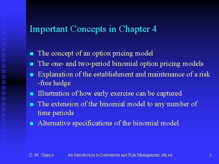 Important Concepts in Chapter 4 n n n The concept of an option pricing
