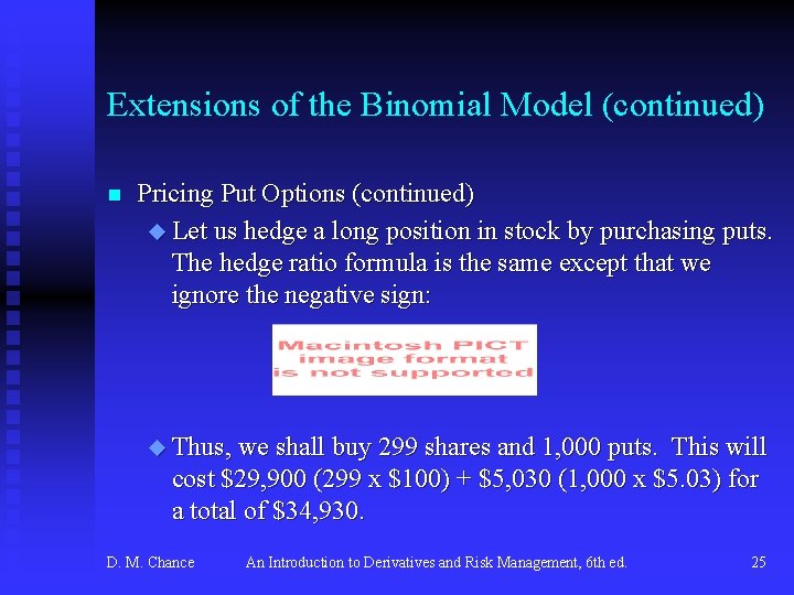 Extensions of the Binomial Model (continued) n Pricing Put Options (continued) u Let us