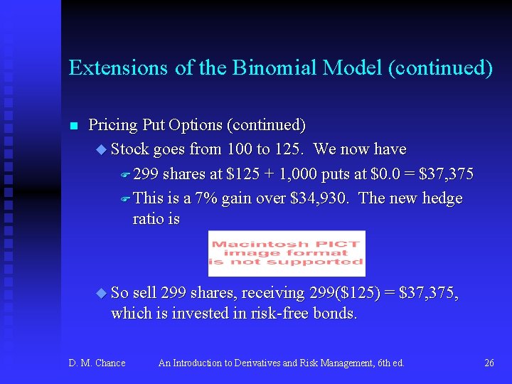 Extensions of the Binomial Model (continued) n Pricing Put Options (continued) u Stock goes