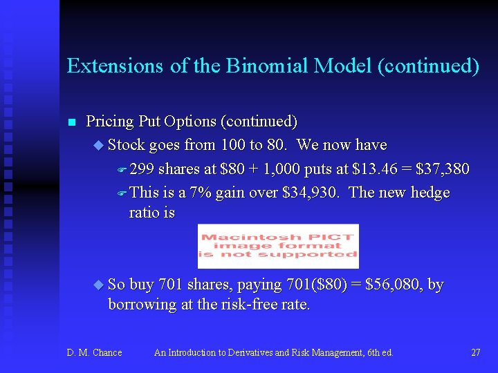Extensions of the Binomial Model (continued) n Pricing Put Options (continued) u Stock goes