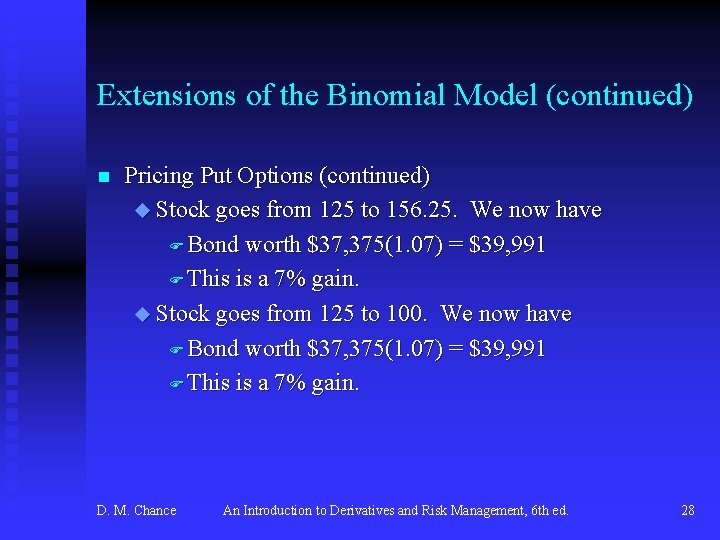 Extensions of the Binomial Model (continued) n Pricing Put Options (continued) u Stock goes