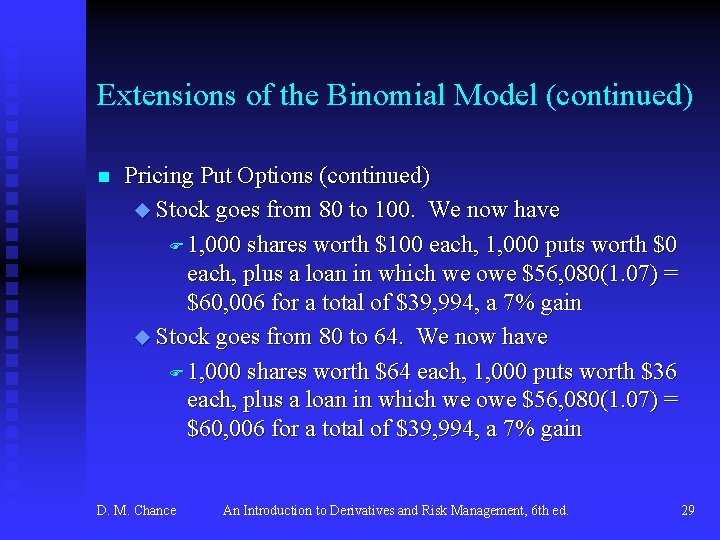 Extensions of the Binomial Model (continued) n Pricing Put Options (continued) u Stock goes