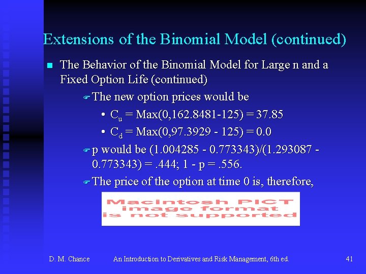 Extensions of the Binomial Model (continued) n The Behavior of the Binomial Model for