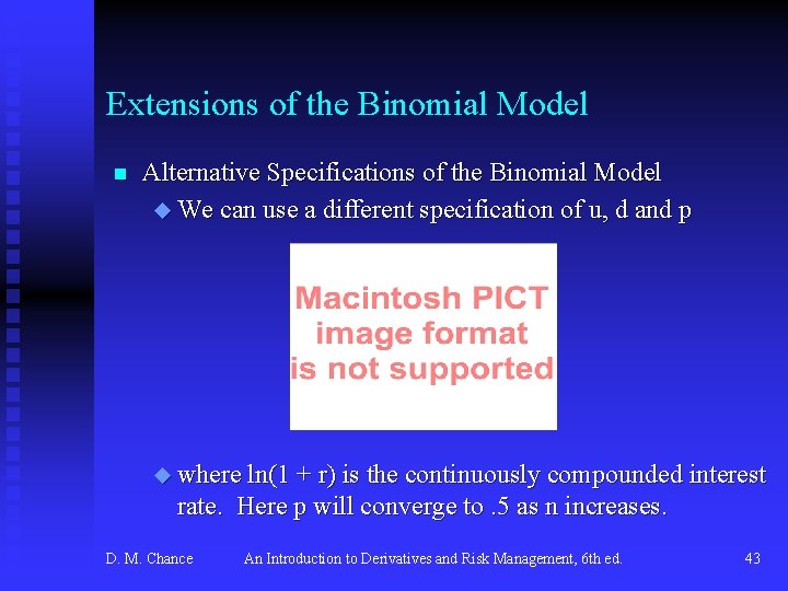 Extensions of the Binomial Model n Alternative Specifications of the Binomial Model u We