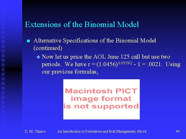 Extensions of the Binomial Model n Alternative Specifications of the Binomial Model (continued) u