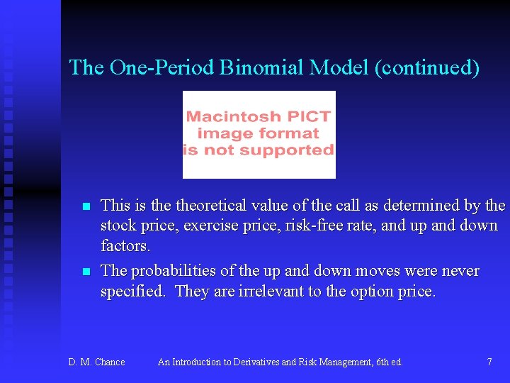 The One-Period Binomial Model (continued) n n This is theoretical value of the call