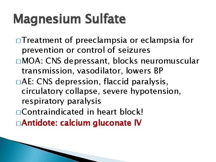 Magnesium Sulfate � Treatment of preeclampsia or eclampsia for prevention or control of seizures