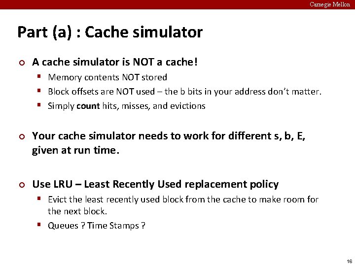 Carnegie Mellon Part (a) : Cache simulator ¢ A cache simulator is NOT a