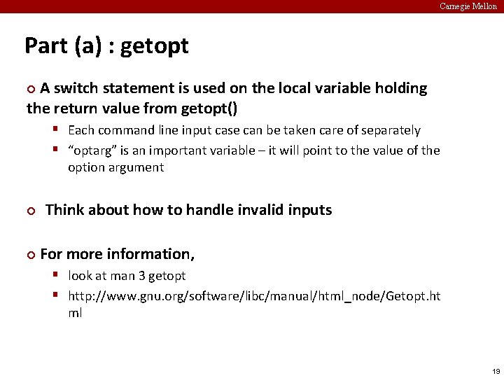 Carnegie Mellon Part (a) : getopt A switch statement is used on the local