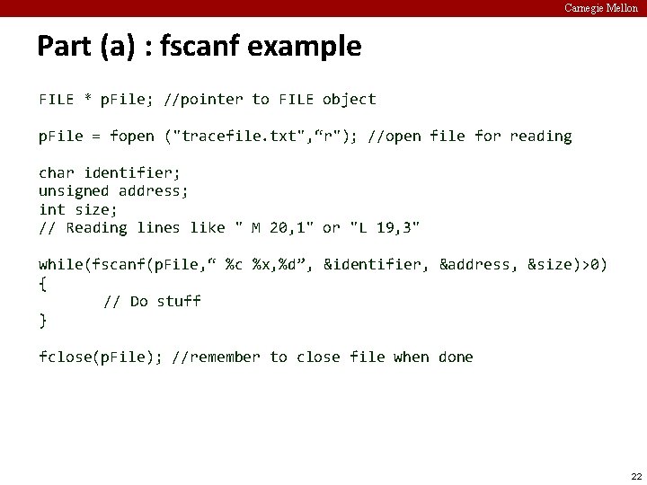Carnegie Mellon Part (a) : fscanf example FILE * p. File; //pointer to FILE